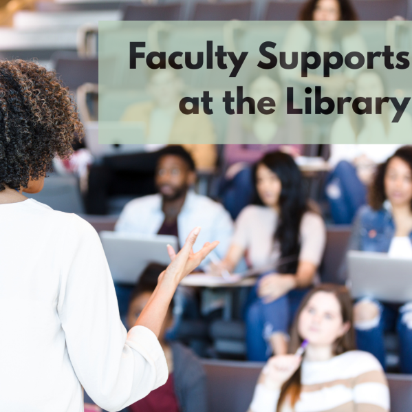 Faculty Supports at the Library