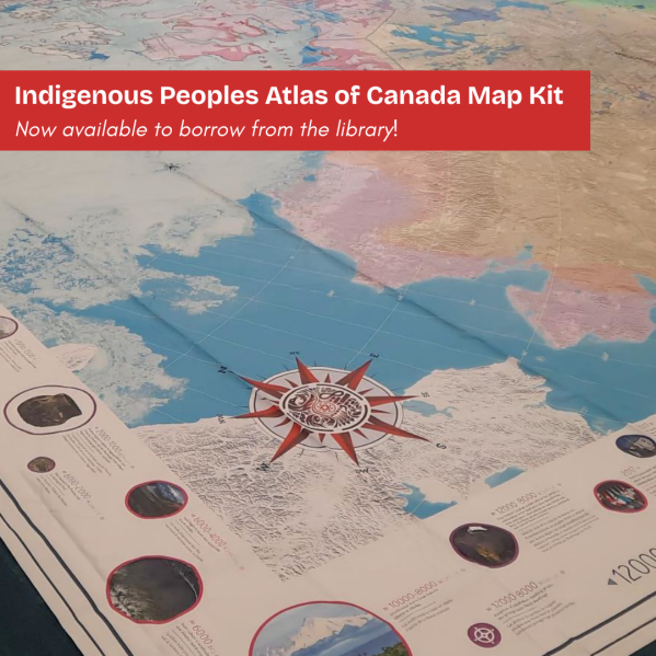 Indigenous Peoples Atlas of Canada map kit now available to borrow from the library. Image of corner of map in the background.