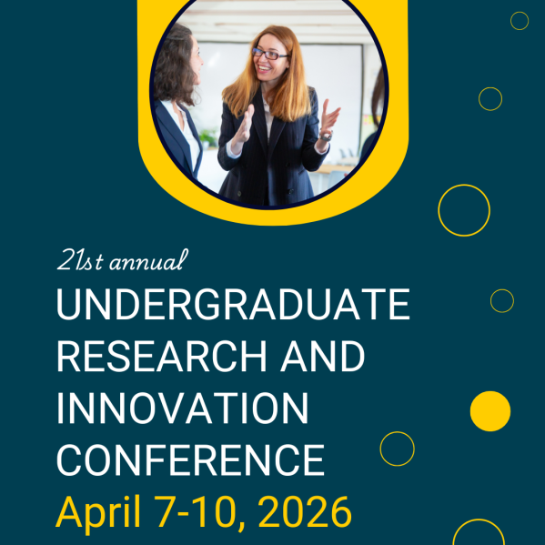 Text reads 21st annual undergraduate research and innovation conference April 7-10 2026. Picture of female presenting above text in a yellow frame.